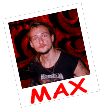 MAX von BULLDOZER - completely degraded heavy-metal band leader.